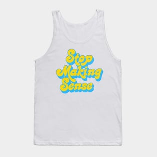 Stop Making Sense Tank Top